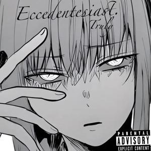 Eccedentesiast (Explicit)