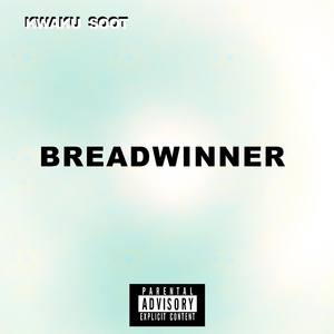 Breadwinner (Explicit)