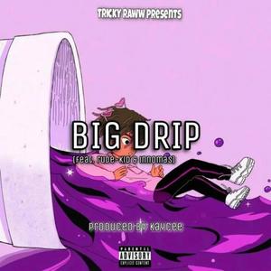 Big Drip (feat. Rude kid Venda & InnoMass) (Explicit)