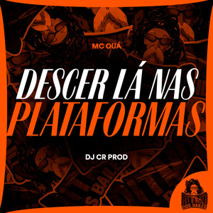 Descer Lá Nas Plataformas (Explicit)