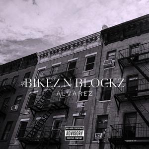 BIKEZ N BLOCKZ (Explicit)