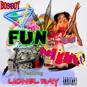 Fun Night (feat. Lionel Ray) (Explicit)