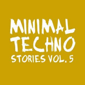 Minimal Techno Stories, Vol. 5