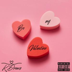 Be My Valentine (Explicit)