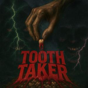 Tooth Taker (Explicit)