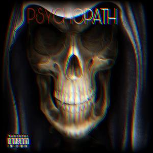 Psychopath (Explicit)