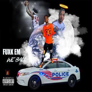 Fuxk Em We Ball (Explicit)