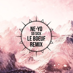 So Sick (Le Boeuf Remix)