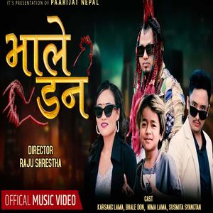 Bhale Don Nima Lama Susmita Syangtan Bibek lopchan Jems (feat. Bhale Don, Susmita Syangtan, Nima Lama & Jems Jimba) [Explicit]