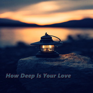 How Deep Is Your Love