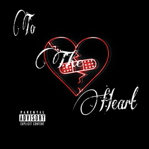 To The Heart (Explicit)