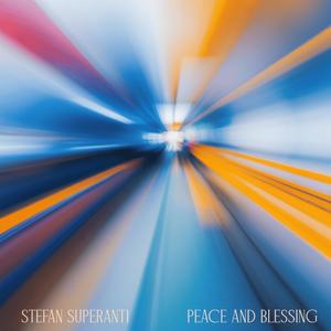 Stefan Superanti - Peace And Blessing (feat. Stefan Superanti)