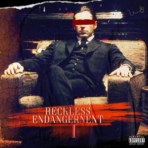 Reckless Endangerment (DELUXE) [Explicit]