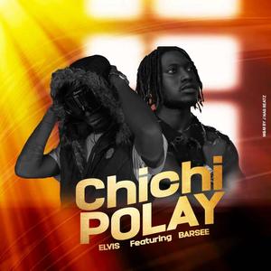 Chichi Polay (feat. Barsee)