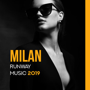 Milan Runway Music 2019 – Music for Fashion Week 2019, Best Runway Songs, Deep Vibes, Fashion Songs