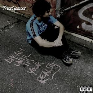 Trust Issues (feat. Antt, Antthedream & Mr.TurnUpTheCity) [Explicit]