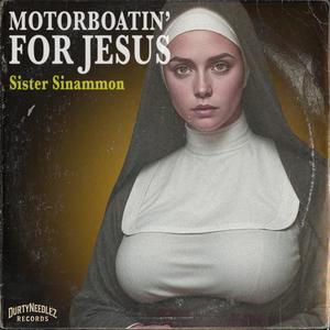 Motorboatin For Jesus (feat. Sister Sinammon)
