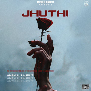 Jhuthi (Explicit)