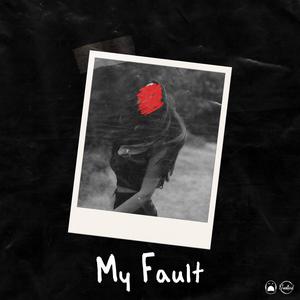 My Fault (Explicit)