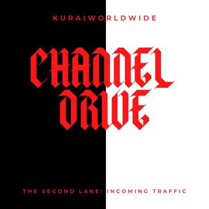 CHANNEL DRIVE (THE SECOND LANE) : INCOMING TRAFFIC [Explicit]