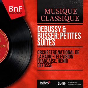 Debussy & Büsser: Petites suites (Mono Version)