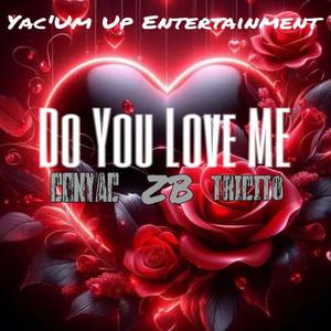 Do You Love Me (feat. TRICITO & ZB) (Explicit)