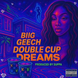 Double Cup Dreams (Explicit)