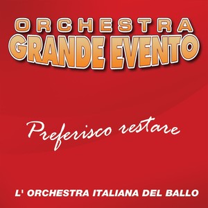 Preferisco restare (L'orchestra italiana del ballo)