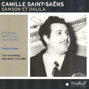 Camille Saint-Saëns : Samson et Dalila (Live Recording New York 14.03.1953)