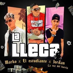 La Lleca(feat. Jordan La Voz Del Barrio & Marko593)