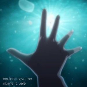 Couldn't Save Me (feat. UALE)