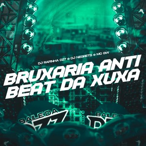 BRUXARIA ANTI BEAT DA XUXA (Explicit)