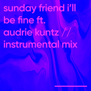 I'll Be Fine (Instrumental Mix)