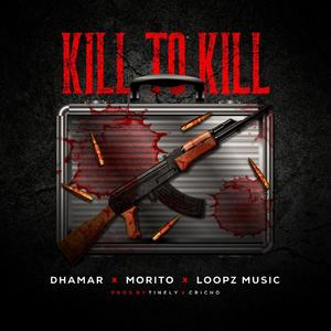 Kill to Kill (feat. Morito) [Explicit]