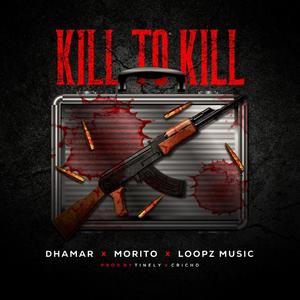 Kill to Kill (feat. Morito) (Explicit)
