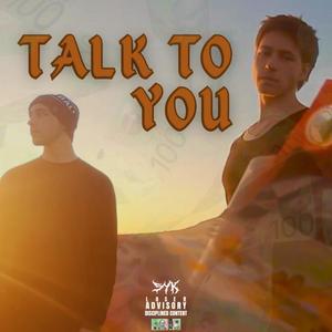 TALK TO YOU (Explicit)