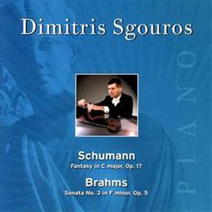 Schumann - Fantasy In C Major, Op.17 & Brahms, Sonata No. 3 In F Minor, Op. 5