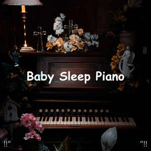 !!" Baby Sleep Piano "!!