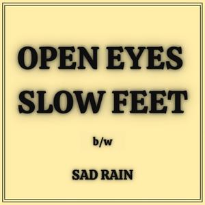 Open Eyes Slow Feet