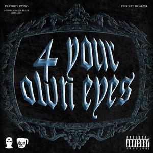 4 Your Own Eyes (feat. Willie Mays Blaze) (Explicit)