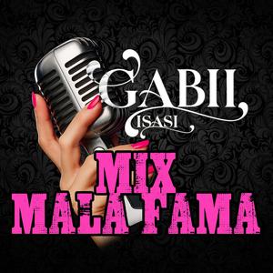 MIX MALA FAMA (feat. Gabriela Isasi)