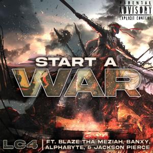 Re-Start A War (feat. Blaze Tha Meziah, Banxy, Alphabyte & Jackson Pierce) (Explicit)