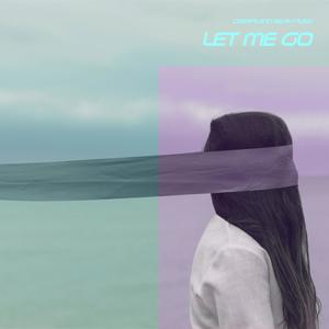 Let me go