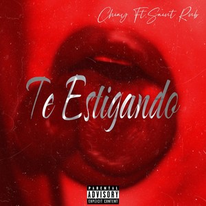 Te Estigando (Explicit)