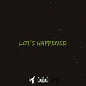 Lot's Happened (Explicit)