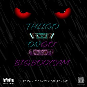 ON GO (feat. BigBodySam) (Explicit)