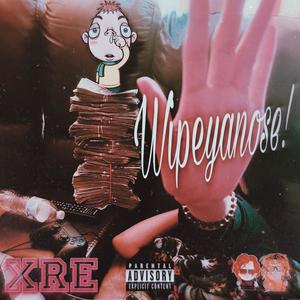 Wipeyanose! (Explicit)