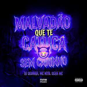 MALVADAO QUE TE CATUCA SEM CARINHO (Explicit)