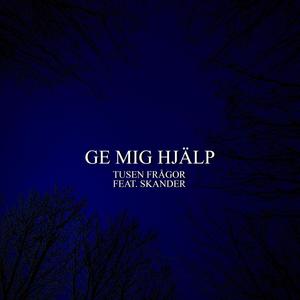 Ge Mig Hjälp (feat. Skander) [Explicit]