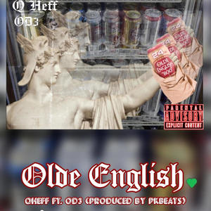 Olde English (feat. OD3) (Explicit)